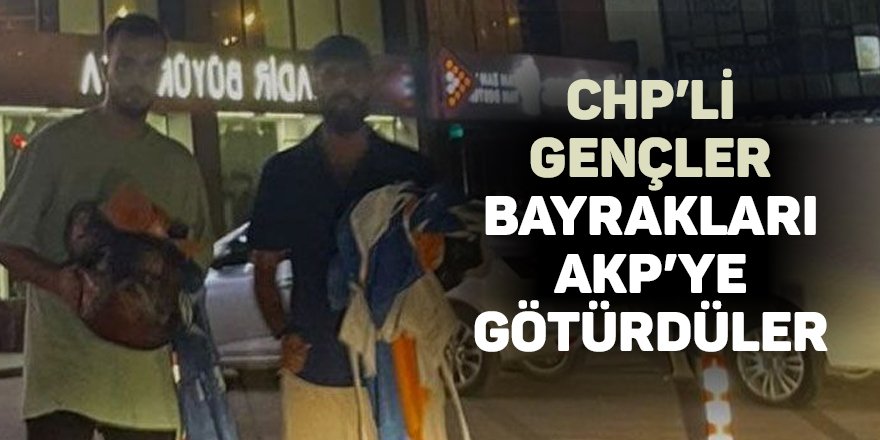 CHP’li gençler bayrakları AKP’ye götürdüler