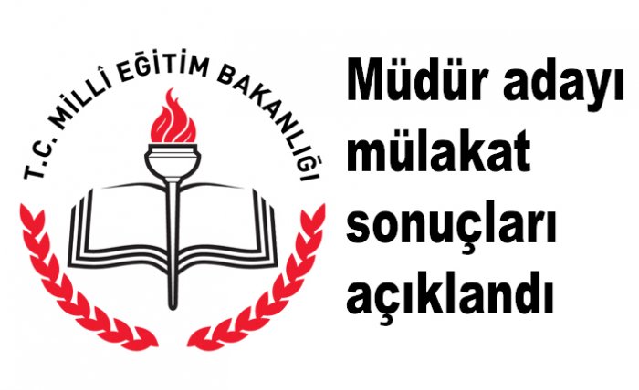 Müdür adayı mülakat sonuçları açıklandı