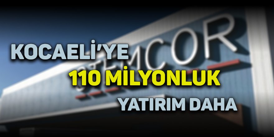 Kocaeli’ye 110 milyonluk yatırım daha