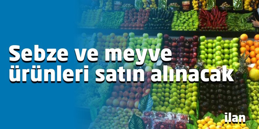 Sebze ve meyve ürünleri satın alınacak