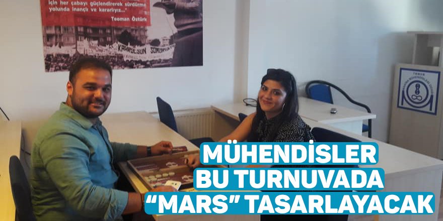 Mühendisler bu turnuvada “mars” tasarlayacak