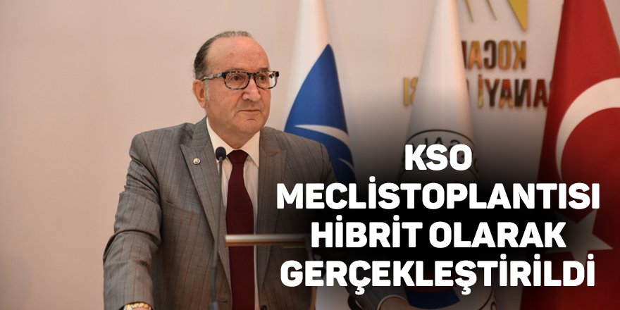 KSO Meclis Toplantısı hibrit olarak gerçekleştirildi