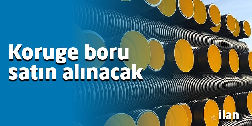 Koruge boru satın alınacak