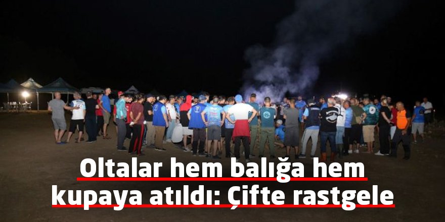 Oltalar hem balığa hem kupaya atıldı: Çifte rastgele