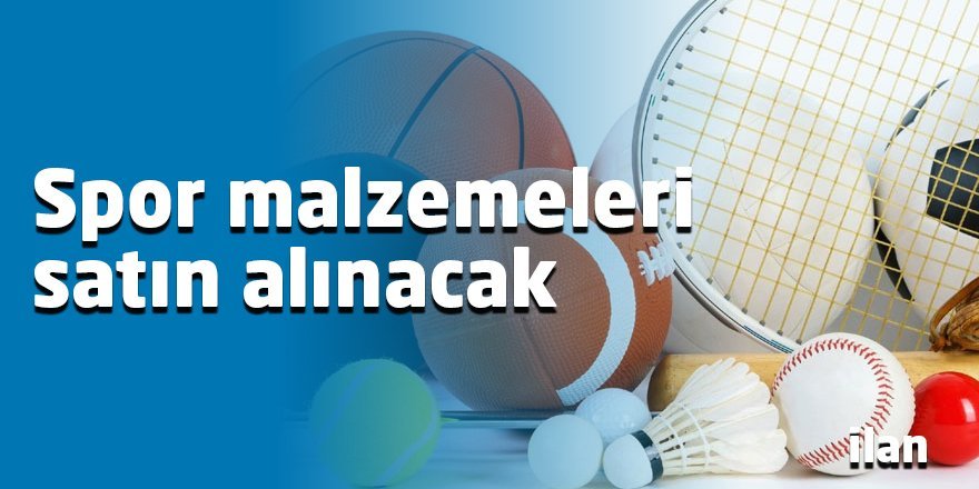 Spor malzemeleri satın alınacak