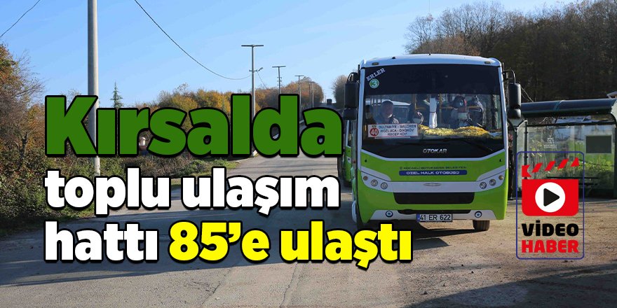 Kırsalda toplu ulaşım hattı 85’e ulaştı