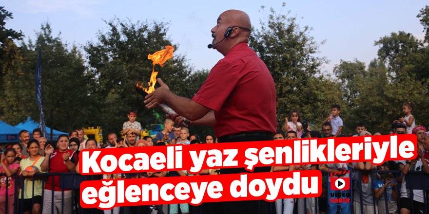 Kocaeli yaz şenlikleriyle eğlenceye doydu