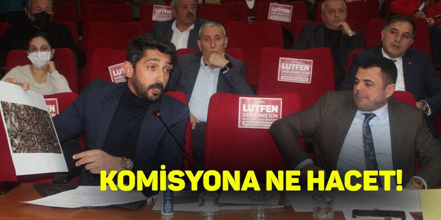 Komisyona ne hacet!