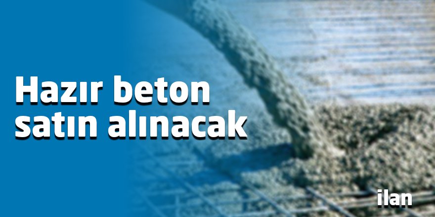 Hazır beton satın alınacak