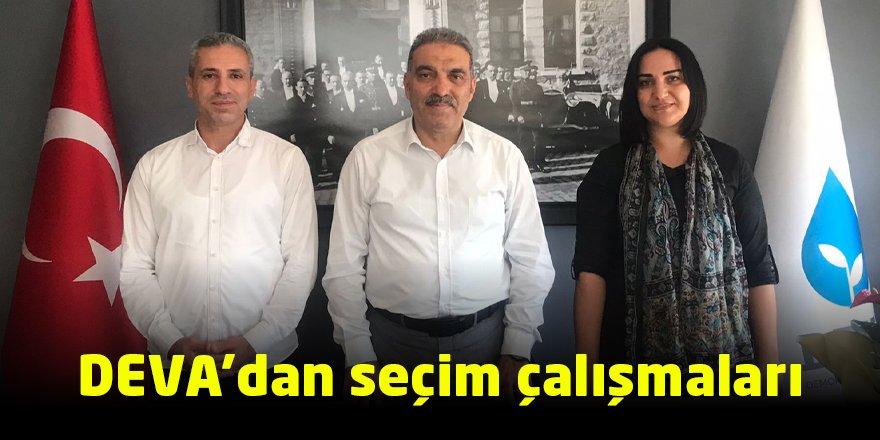 DEVA’dan seçim çalışmaları