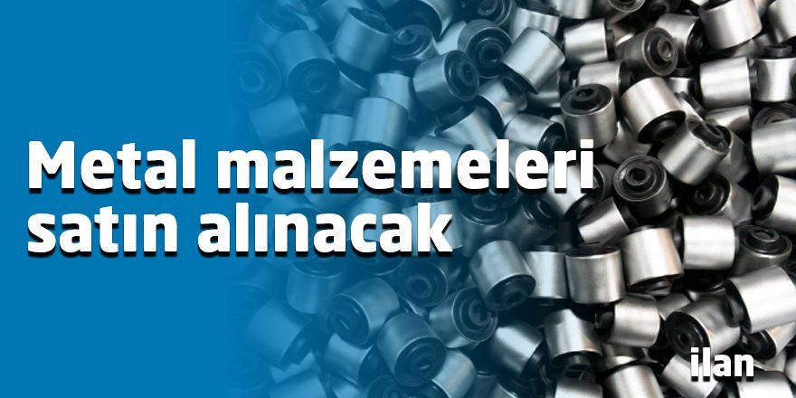 Metal malzemeleri satın alınacak