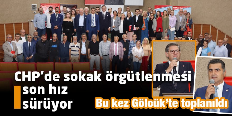 CHP’de sokak örgütlenmesi son hız sürüyor