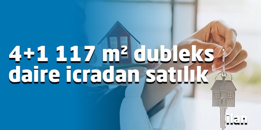 4+1 117 m² dubleks daire icradan satılık