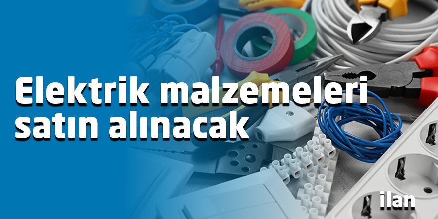 Elektrik malzemeleri satın alınacak