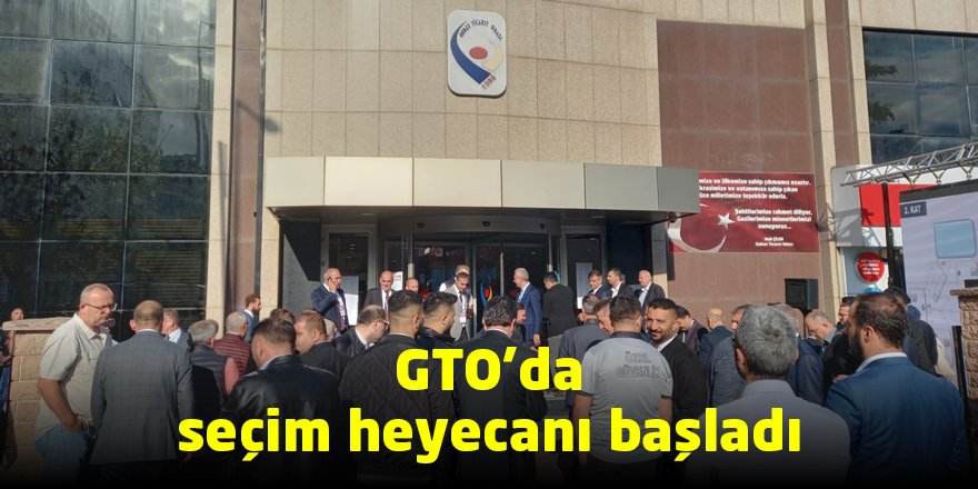GTO’da seçim heyecanı başladı