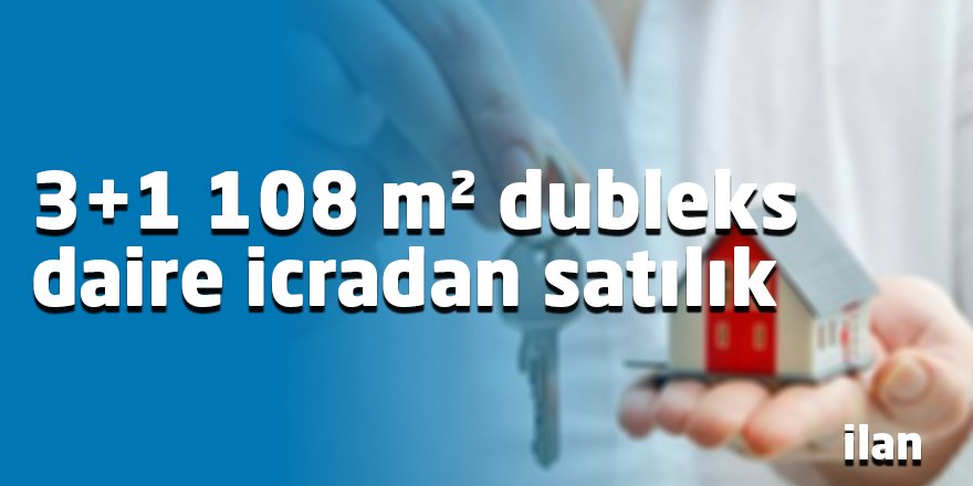 3+1 108 m² dubleks daire icradan satılık