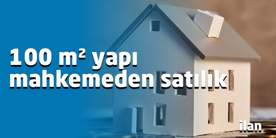 100 m² yapı mahkemeden satılık
