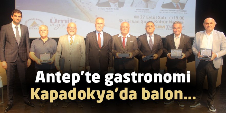 Antep’te gastronomi Kapadokya’da balon…