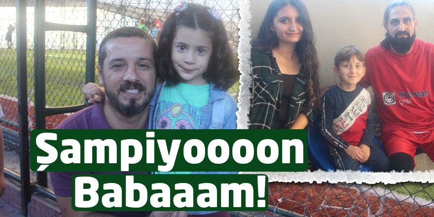 Şampiyoooon  Babaaam!
