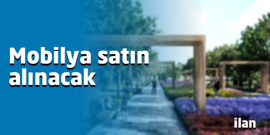 Mobilya satın alınacak