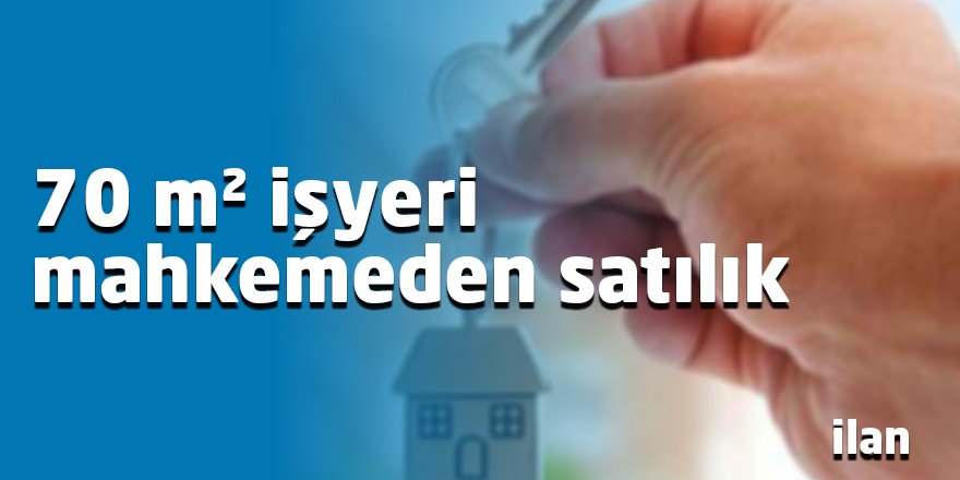 70 m² işyeri mahkemeden satılık