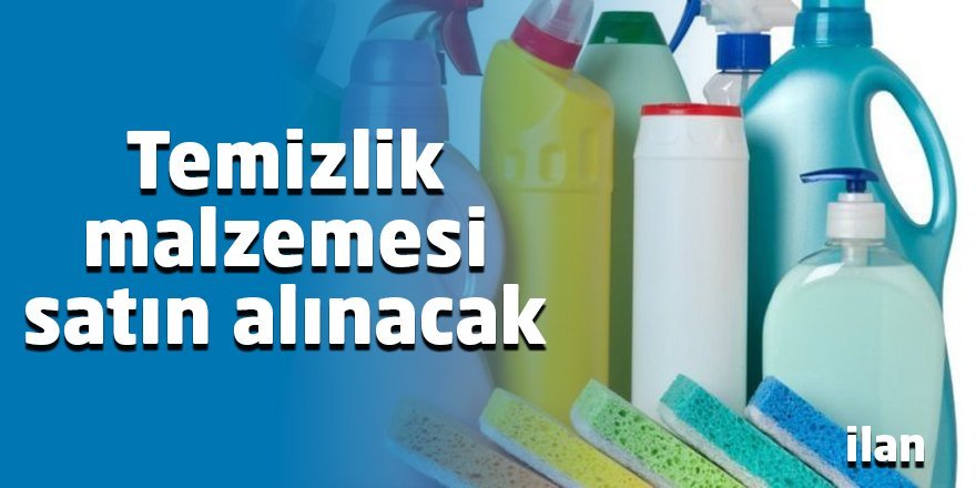 Temizlik malzemesi satın alınacak