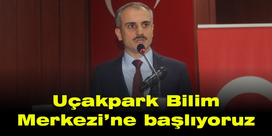 Uçakpark Bilim Merkezi’ne başlıyoruz