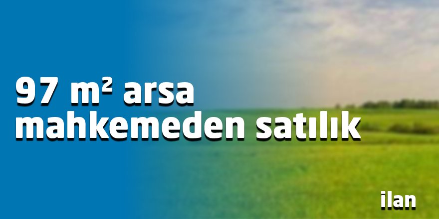97 m² arsa mahkemeden satılık