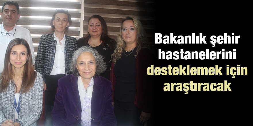 Bakanlık şehir hastanelerini desteklemek için araştıracak