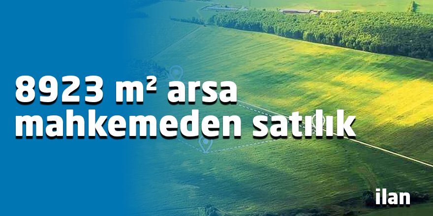 8923 m² arsa mahkemeden satılık