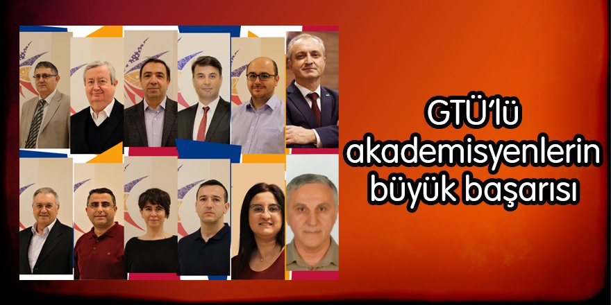 GTÜ'lü akademisyenlerin büyük başarısı