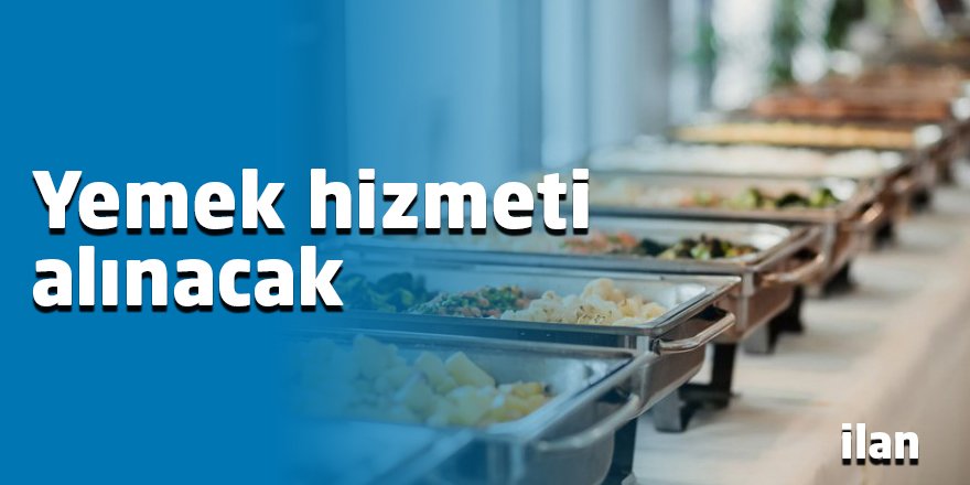 Yemek hizmeti alınacak
