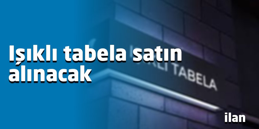 Işıklı tabela satın alınacak