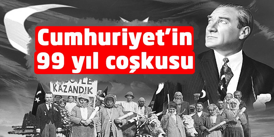 Cumhuriyet’in 99 yıl coşkusu