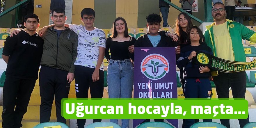 Uğurcan hocayla, maçta…