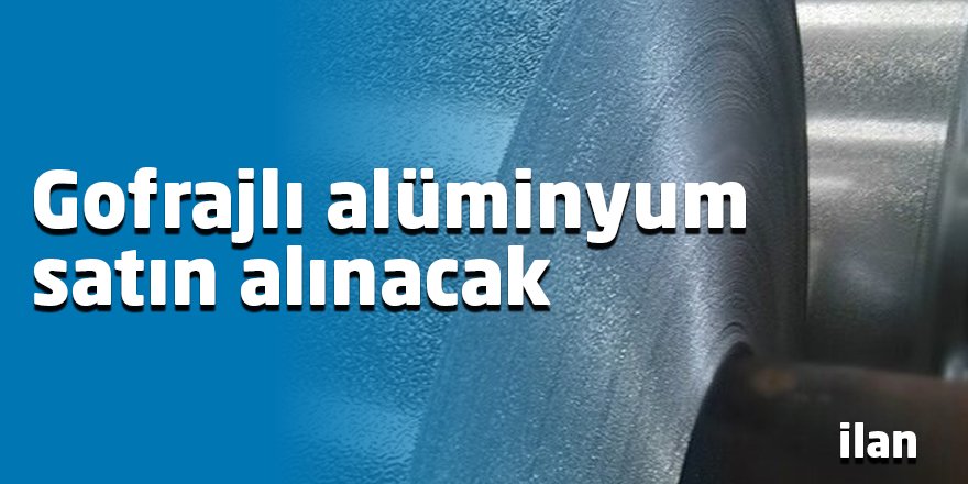 Gofrajlı alüminyum satın alınacak