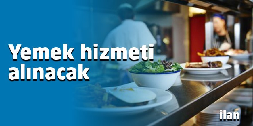 Yemek hizmeti alınacak