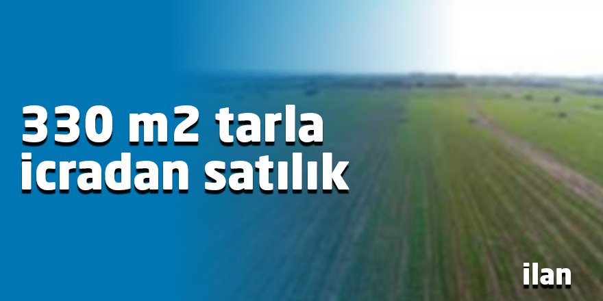 330 m2 tarla icradan satılık