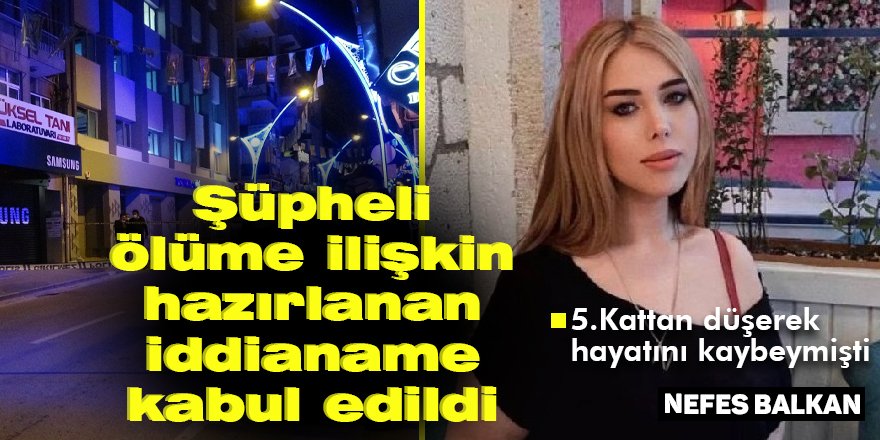 Şüpheli ölüme ilişkin hazırlanan iddianame kabul edildi