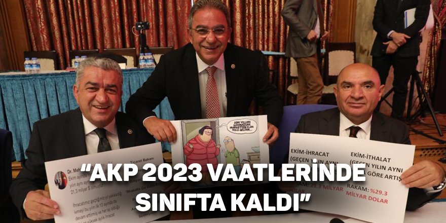 “AKP 2023 vaatlerinde sınıfta kaldı”