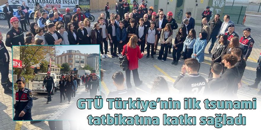 GTÜ Türkiye'nin ilk tsunami tatbikatına katkı sağladı