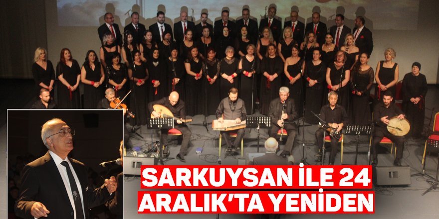 Sarkuysan ile 24 Aralık’ta yeniden