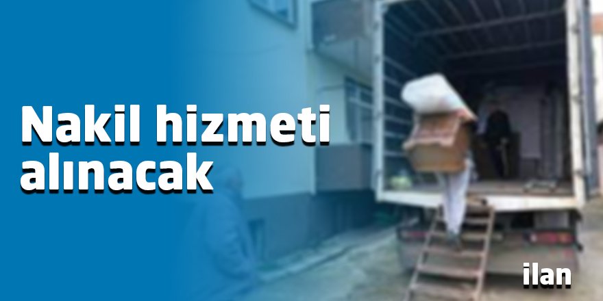 Nakil hizmeti alınacak