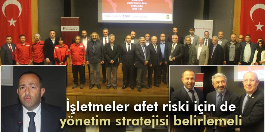 İşletmeler afet riski için de yönetim stratejisi belirlemeli