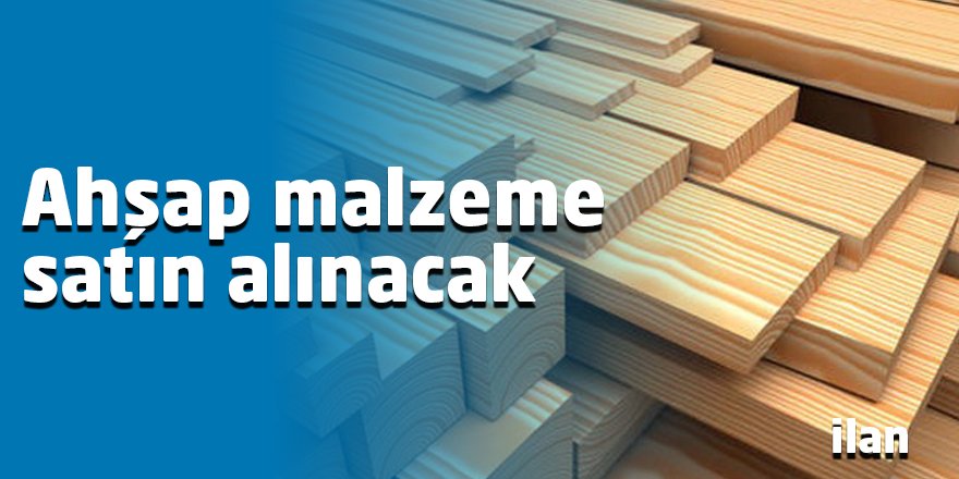 Ahşap malzeme satın alınacak