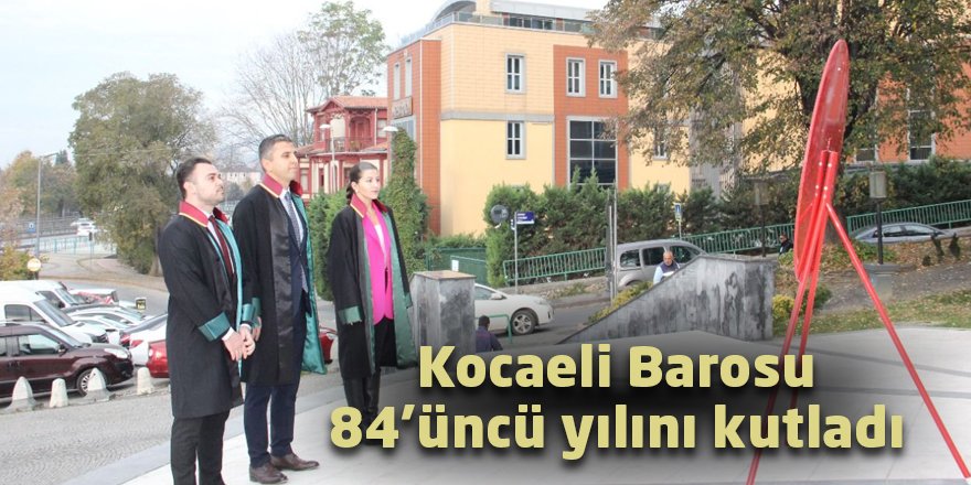 Kocaeli Barosu 84’üncü yılını kutladı