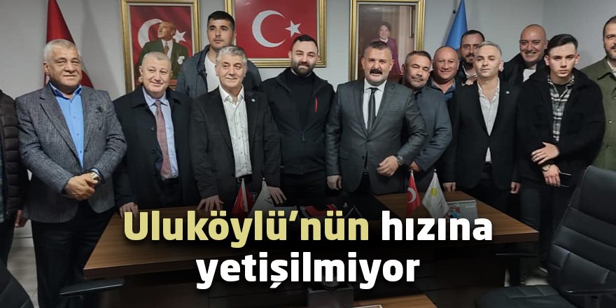 Uluköylü’nün hızına yetişilmiyor