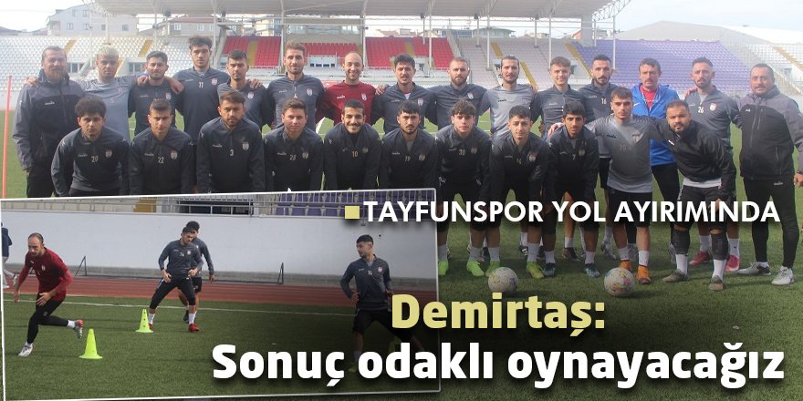 Demirtaş: Sonuç odaklı oynayacağız