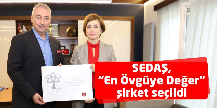 SEDAŞ, “En Övgüye Değer” şirket seçildi