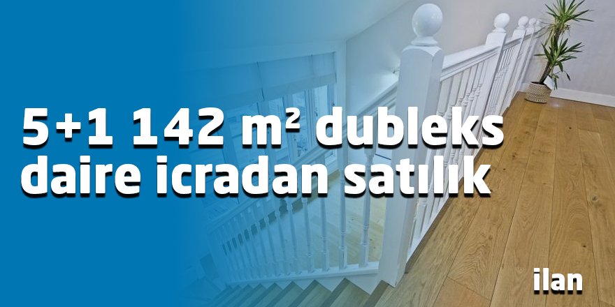 5+1 142 m² dubleks daire icradan satılık